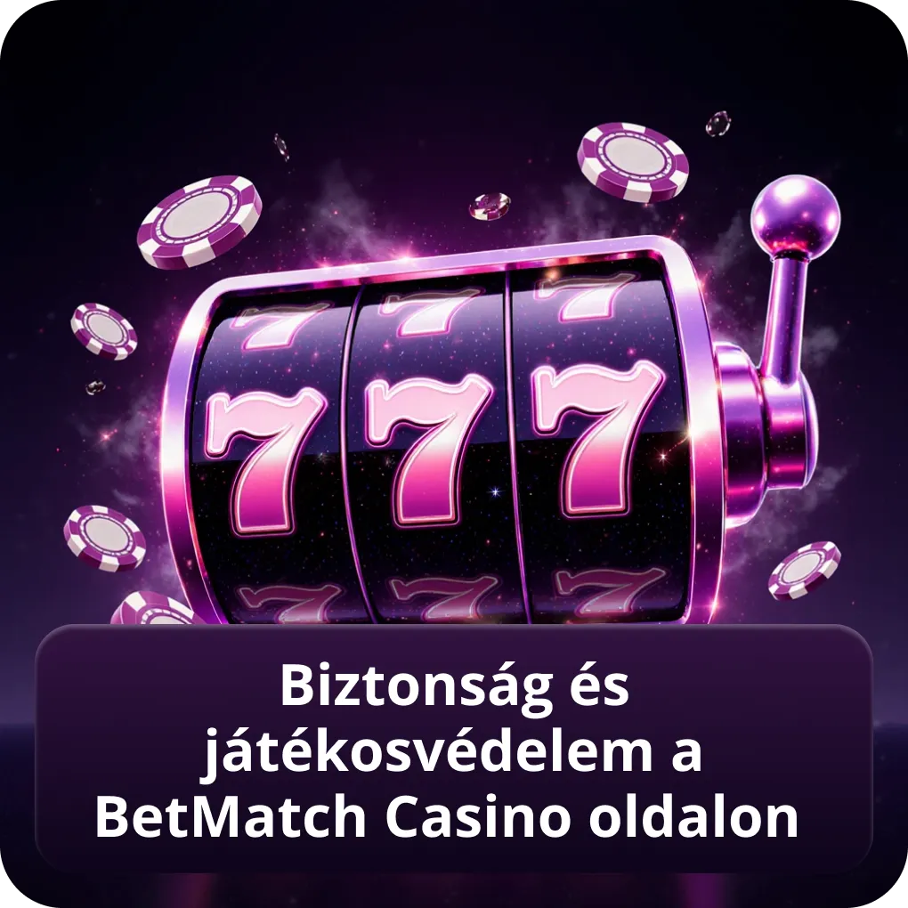 Biztonság és játékosvédelem a BetMatch Casino oldalon