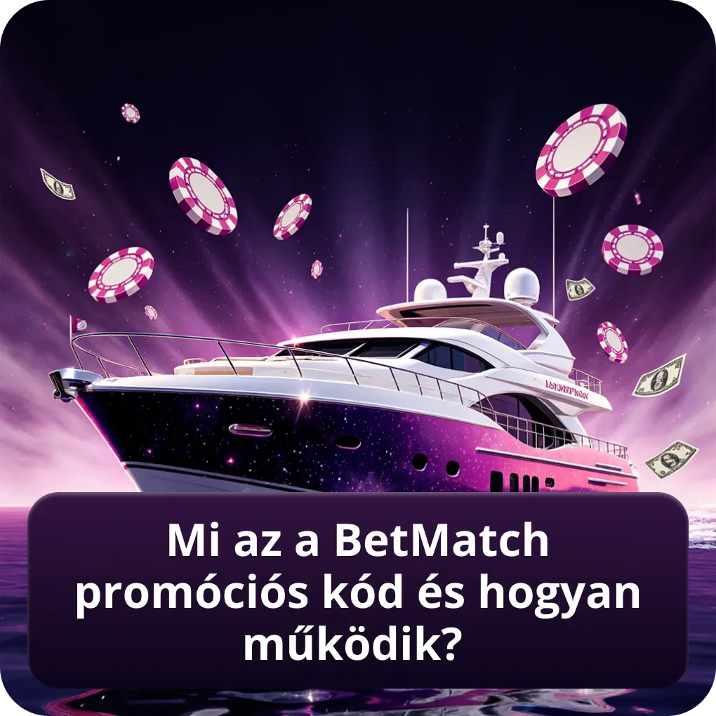 Mi az a BetMatch promóciós kód és hogyan működik?